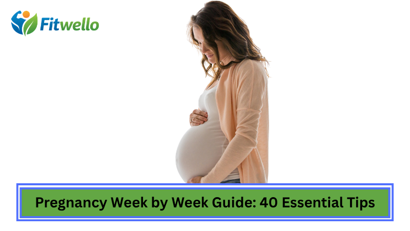 Pregnancy Week by Week Guide