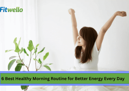 6 Best Healthy Morning Routine