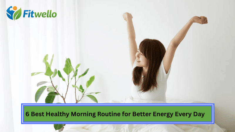 6 Best Healthy Morning Routine