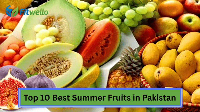 Top 10 Best Summer Fruits in Pakistan